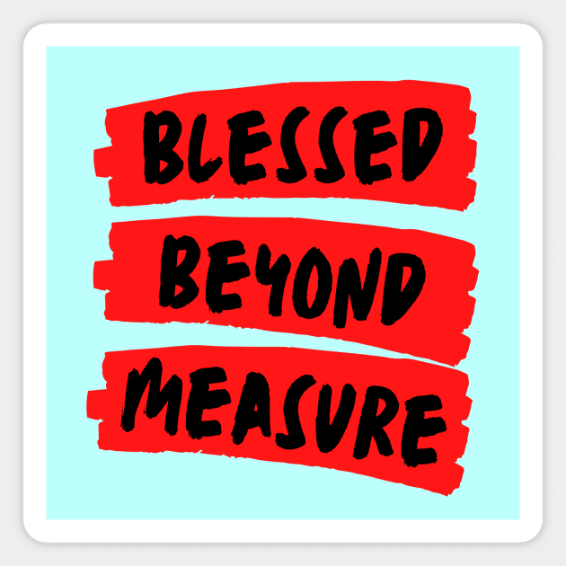 Blessed Beyond Measure | Christian Typography Magnet by All Things Gospel